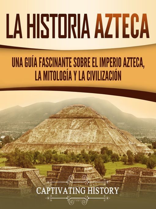 Title details for Azteca by Captivating History - Wait list